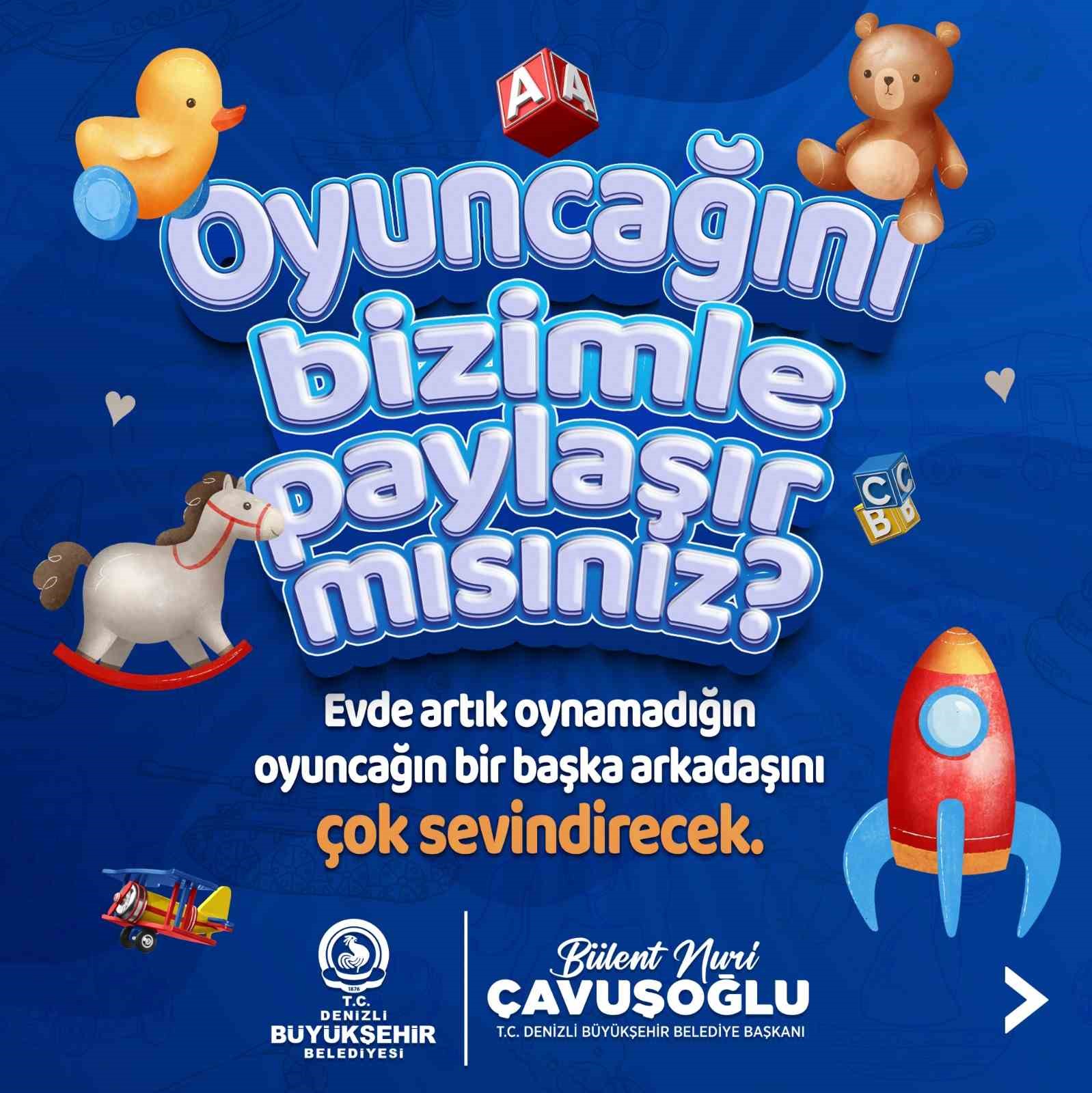 Denizli Büyükşehirden Oyuncağını Bizimle Paylaşır Mısın Projesi